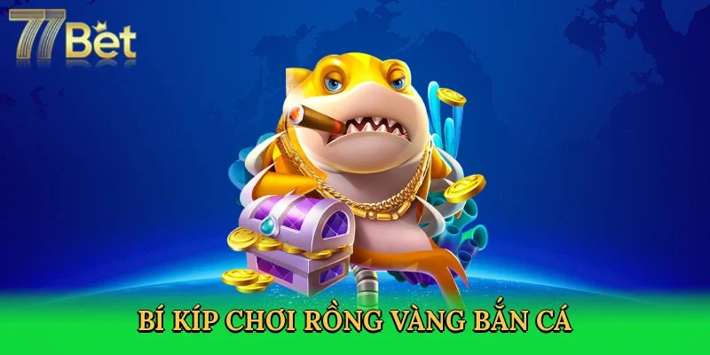 bi-kip-choi-rong-vang-ban-ca-4