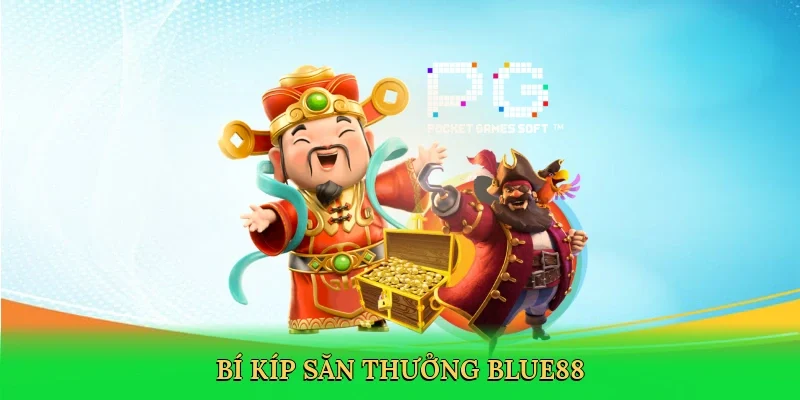Bí kíp săn thưởng BLUE88