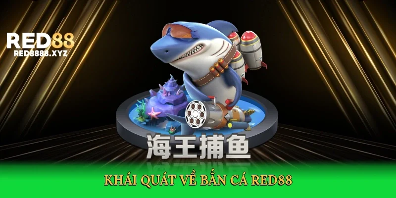 khai-quat-ve-ban-ca-red88-2