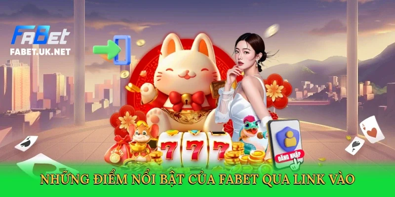 nhung-diem-noi-bat-cua-fabet-qua-link-vao-3