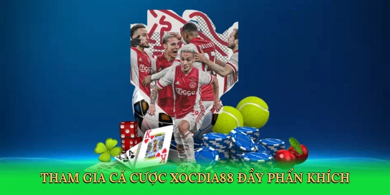 Tham gia cá cược Xocdia88 với kèo bắt tỷ số đầy phấn khích
