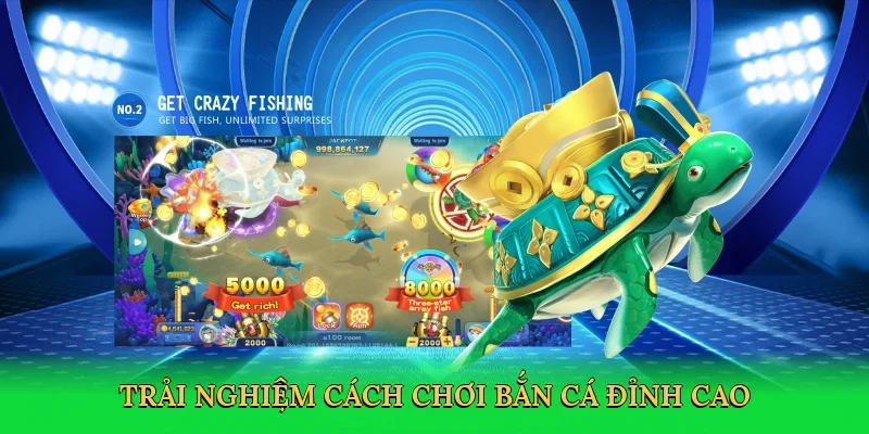 Trải nghiệm cách chơi bắn cá đỉnh cao