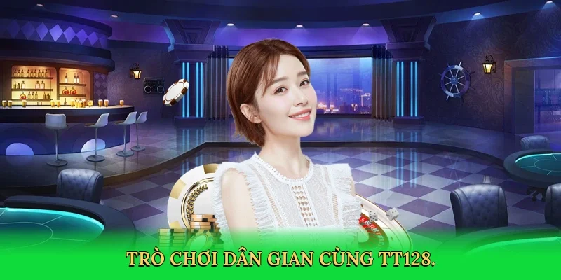 Trò chơi dân gian cùng TT128.