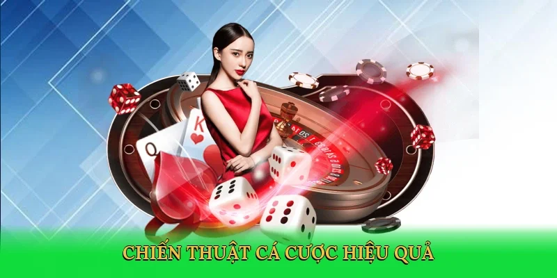 Chiến thuật cá cược hiệu quả