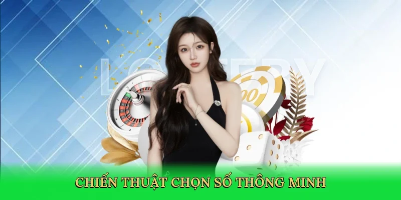 Chiến thuật chọn số thông minh