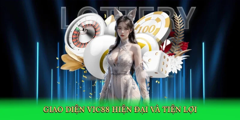 Giao diện Vic88 hiện đại và tiện lợi