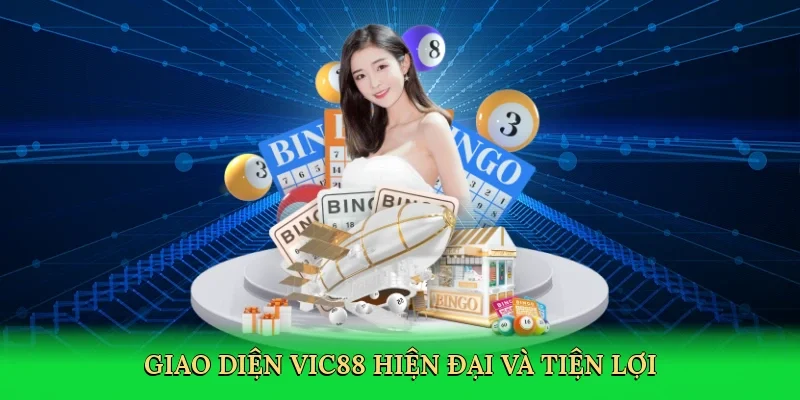 Giao diện Vic88 hiện đại và tiện lợi