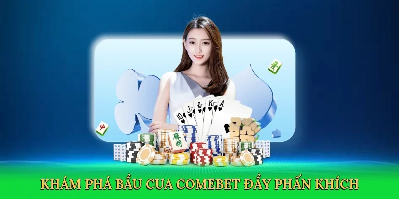 Khám phá bầu cua Comebet đầy phấn khích